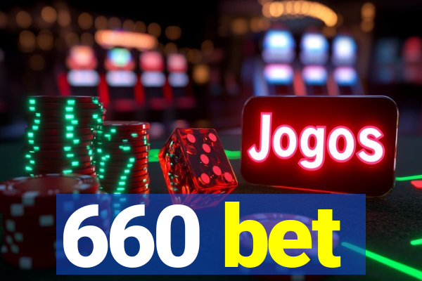 660 bet